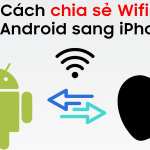 Cách chia sẻ mật khẩu WiFi từ Android sang IPhone